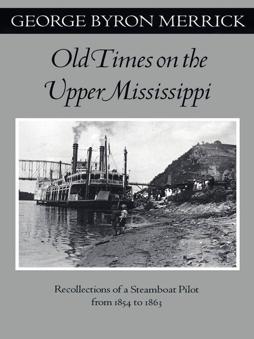Title details for Old Times on the Upper Mississippi by George Byron Merrick - Available